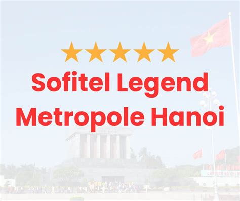 Sofitel Legend Metropole Hanoi | Guide to Hanoi