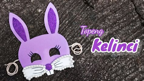 HOW TO MAKE A RABBIT MASK WITH FOAM | TOPENG KELINCI | TOPENG KERTAS ...