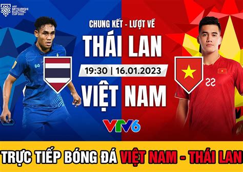 Xem bóng đá trực tuyến Thái Lan vs Việt Nam; Trực tiếp bóng đá Việt Nam ...