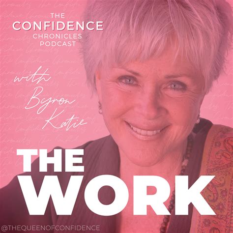 The Work with Byron Katie - The Queen of Confidence