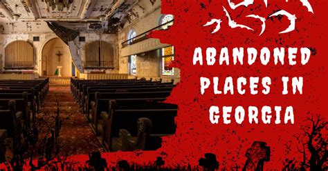 15 Abandoned Places In Georgia - From Ruins To Riches