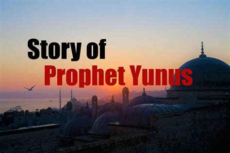 The Story of Prophet Yunus (With Pictures) - MyIslam