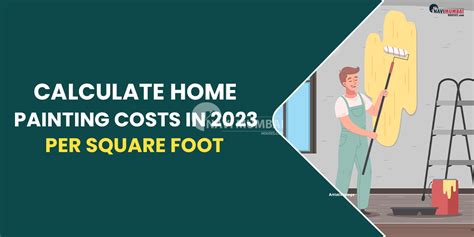 Calculate Home painting costs in 2023, per square foot