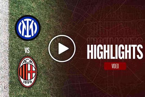 Highlights Inter-Milan: la sintesi del Derby (Video)