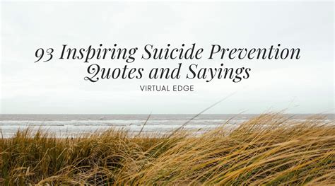 93 Inspiring Suicide Prevention Quotes and Sayings | Virtual Edge