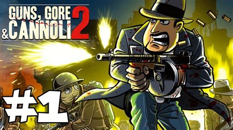 Guns Gore and Cannoli 2 - Gameplay Walkthrough Part 1 - YouTube