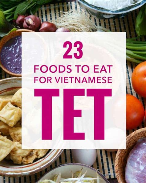 Delicious Vietnames Tet Food! 23 Tet Dishes to Celebrate New Year!