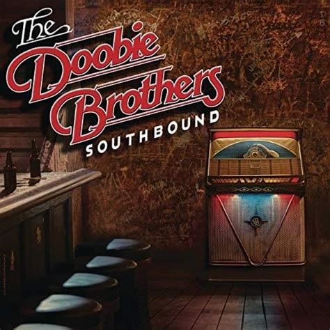 The Doobie Brothers - Southbound Lyrics and Tracklist | Genius