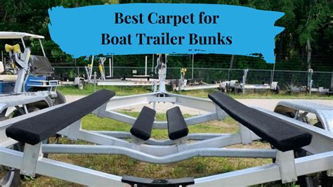 8 Best Carpet For Boat Trailer Bunks In 2023