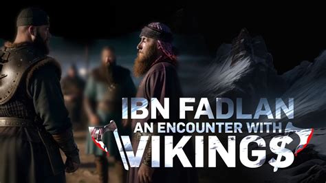 Ibn Fadlan's Encounter With The Vikings| “Vikings Embracing Islam ...