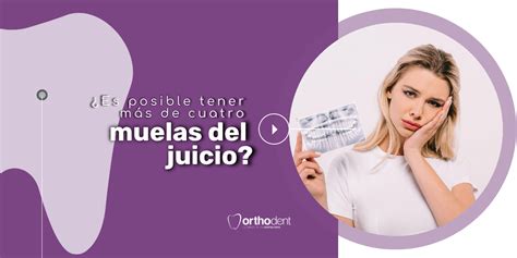 ¿Es posible tener más de cuatro muelas del juicio? - Orthodent