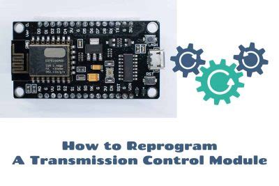 How to Reprogram A Transmission Control Module - Upgraded Vehicle