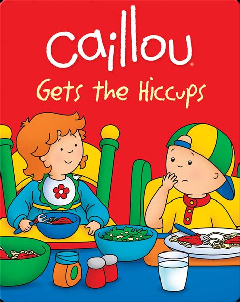 Caillou Gets the Hiccups! Book by Sarah Margaret Johanson | Epic