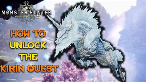 Monster Hunter World - How To Unlock The Kirin Quest and Thunderproof ...