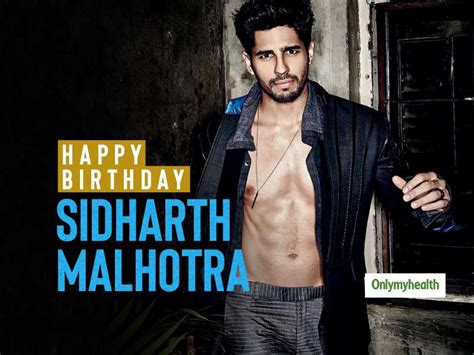 Happy Birthday Sidharth Malhotra: The Handsome Hunk's Diet And Fitness ...