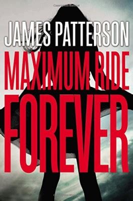 James Patterson - Maximum Ride Forever