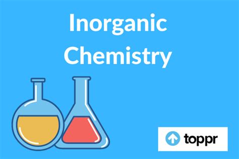 Inorganic Chemistry: Definition, Classification, Examples