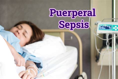 Puerperal Sepsis : Causes, Symptoms, and Treatment - Being The Parent