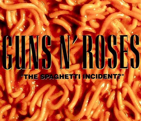 The Spaghetti Incident Guns-N-Roses Guns N Roses, Hard Rock, Guin, Old ...