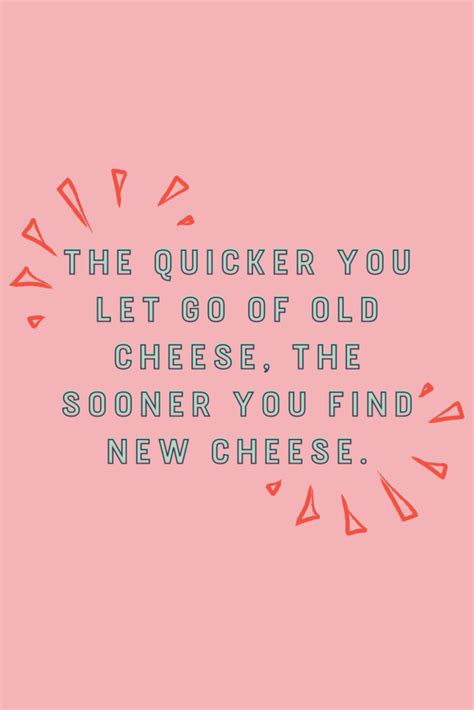 22 Positive Who Moved My Cheese Quotes - Darling Quote