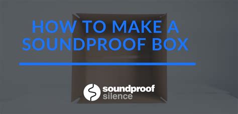 How To Make A Soundproof Box [2023]