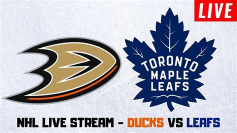 Anaheim Ducks vs Toronto Maple Leafs Live | NHL Play By Play Stream ...