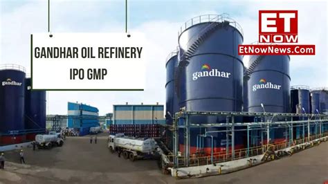 Gandhar Oil Refinery: Gandhar Oil Refinery IPO GMP: Check latest grey ...