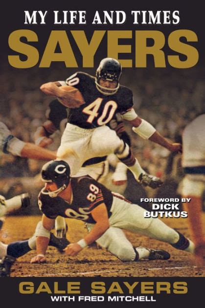 Sayers: My Life and Times by Gale Sayers, Fred Mitchell |, Hardcover ...