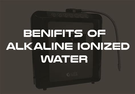 Benefits of Alkaline Ionized Water You should know - Globo Kitchen