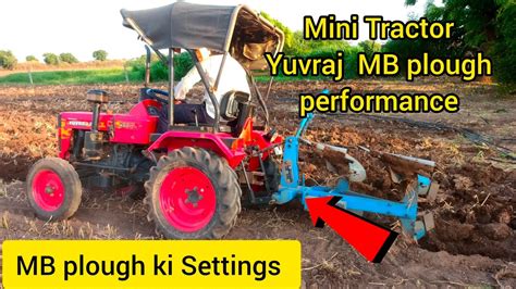 Mahindra yuvraj Mini Tractor MB plough Settings #Minitractormbplough # ...