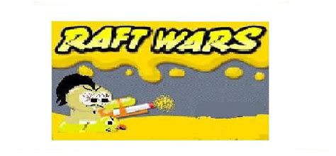 Raft wars 3 free - hackeys