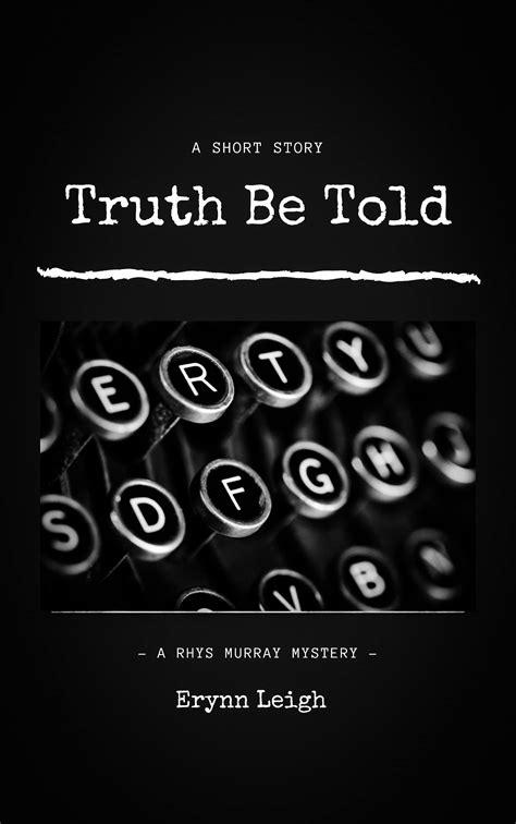 Truth Be Told by Erynn Leigh | Goodreads