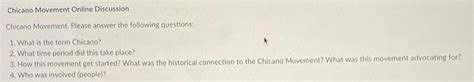 Chicano Movement Online Discussion Chicano Movement. | Chegg.com