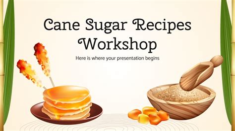 Cane Sugar Recipes Workshop | Google Slides & PowerPoint