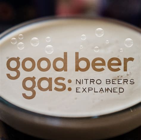 Good Beer Gas: Nitro Beers Explained