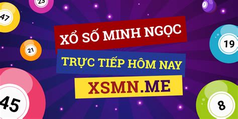 Xổ số Minh Ngọc - KQXS - XSKT - XS Minh Ngọc trực tiếp hôm nay