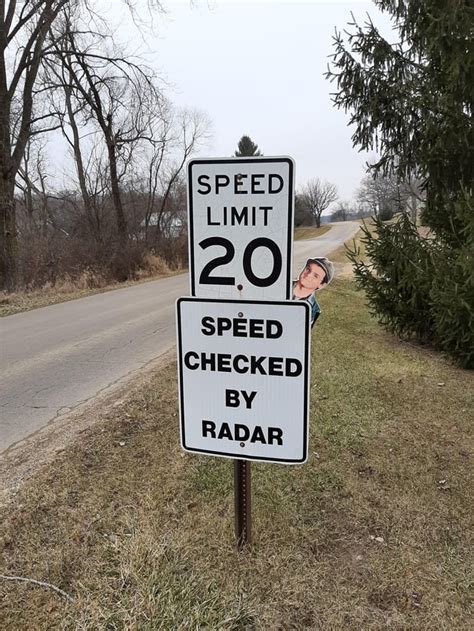 Speed limit sign next to my house : r/funnysigns