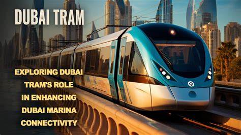 Exploring Dubai Tram's Role in Enhancing Dubai Marina Connectivity