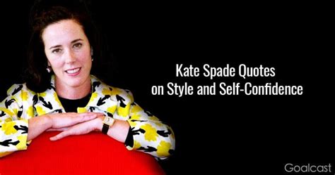 16 Kate Spade Quotes on Style and Self-Confidence