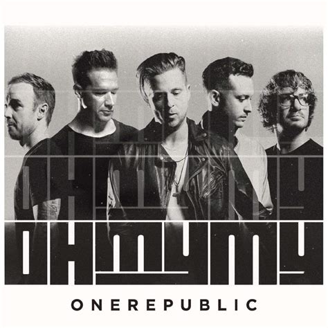 OneRepublic - Oh My My (U.S. Edition) Lyrics and Tracklist | Genius