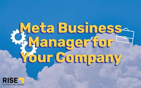 Meta Business Manager for Your Company - Rise Marketing