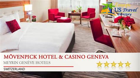 Mövenpick Hotel & Casino Geneva - Meyrin Genève Hotels, Switzerland ...