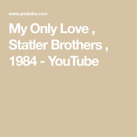 My Only Love , Statler Brothers , 1984 - YouTube | My only love ...