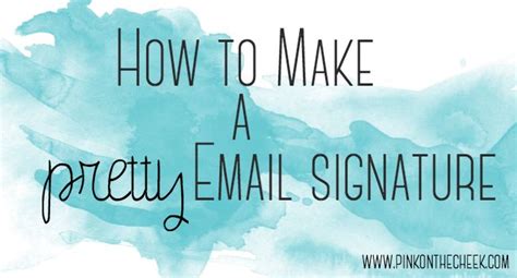 how to make a pretty email signature... Thank you Lauren for making ...