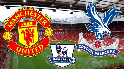 Manchester United vs Crystal Palace - YouTube