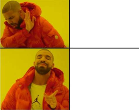 Drake Hotline Bling Blank Meme Template Imgflip Chart - IMAGESEE