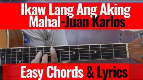 Ikaw lang ang aking mahal by Juan Karlos Labajo Easy Guitar Chords ...