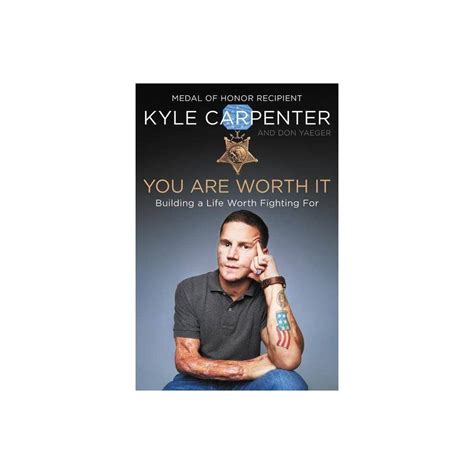 You Are Worth It - by Kyle Carpenter & Don Yaeger (Hardcover ...