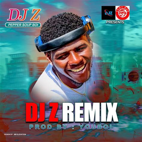 DJ Z Remix by DJ Z: Listen on Audiomack