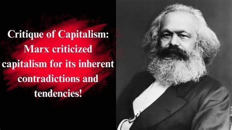 Critique of Capitalism: Marx criticized capitalism for its inherent ...